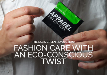 The LAB's Green Revolution: Fashion Care with an Eco-Conscious Twist